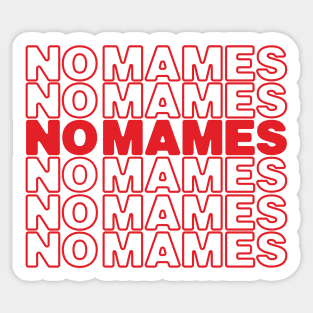 No Mames Sticker